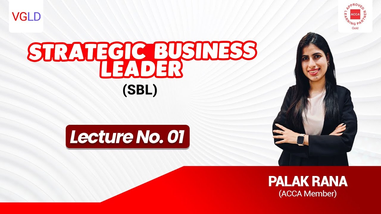 ACCA -  Strategic Business Leader (SBL) Letcure No.01 by Palak Rana #accasbl