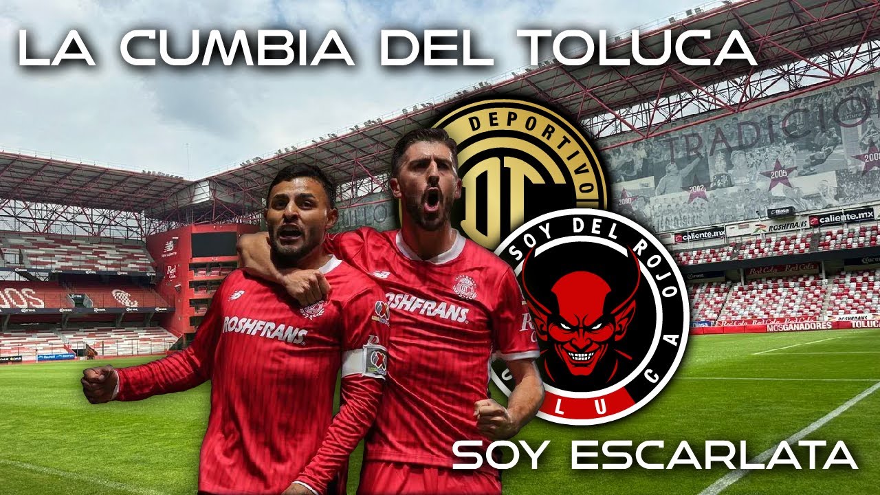 Cumbia del  Toluca 🔴⚽, Soy Escarlata 🎶 | Música del  Toluca, Pasión Escarlata🎵❤️💯, nueva canción.