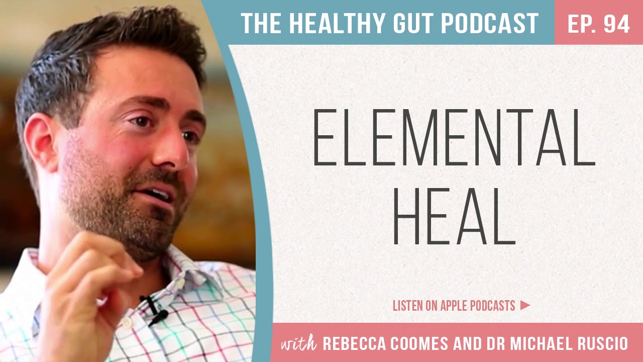 Elemental Heal with Dr Michael Ruscio | Ep 94