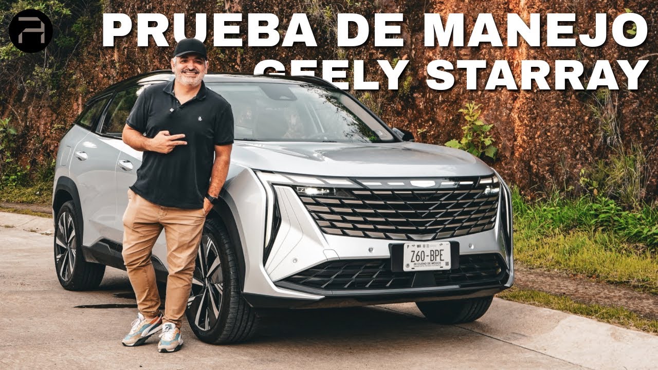 Geely Starray | Prueba de Manejo