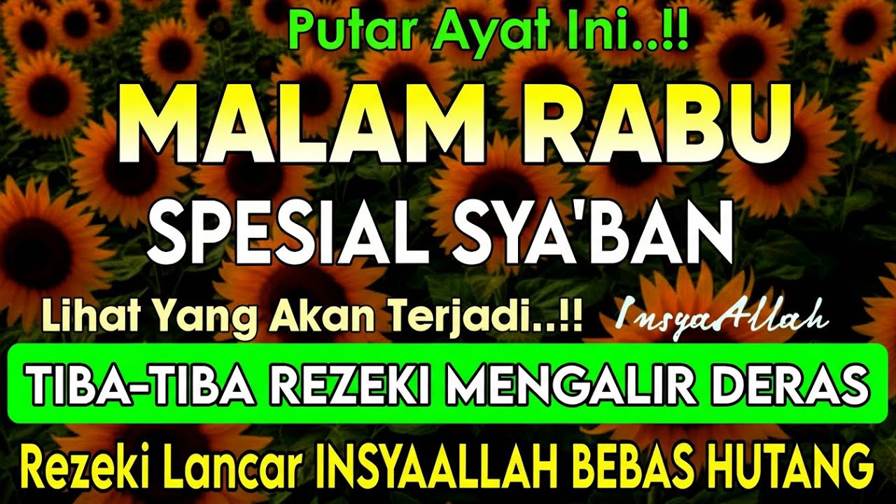 Putar Ayat ini Di Bulan Sya'ban - Segala Hajad Dikabulkan, Rezeki Mengalir Deras, Aamiin