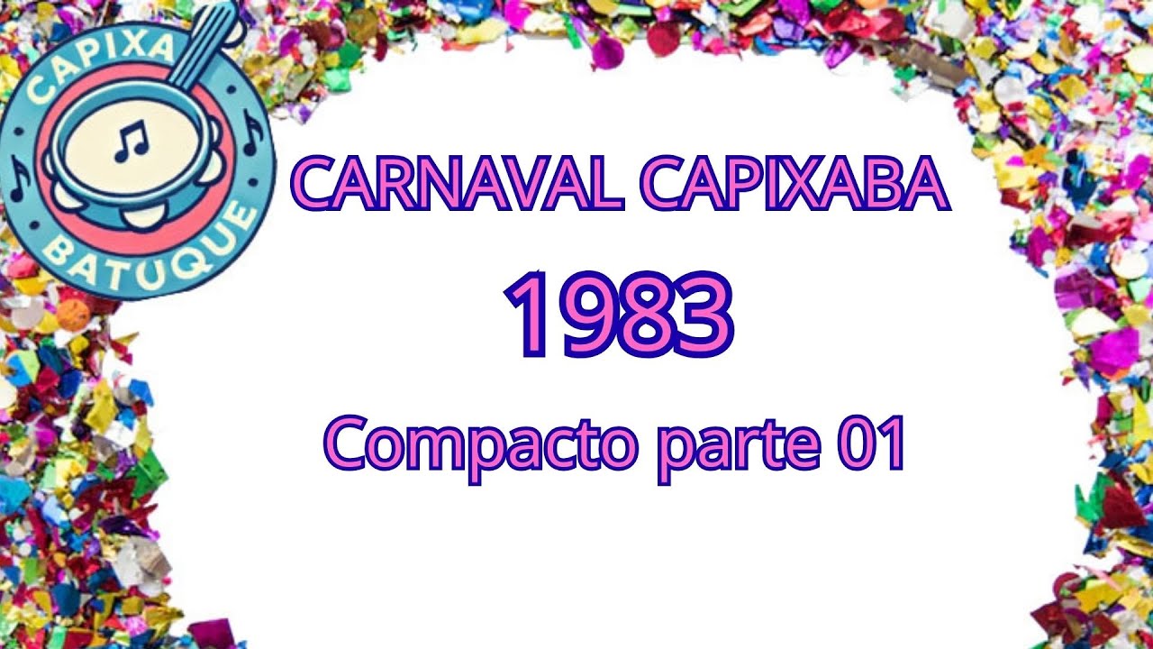 Carnaval Capixaba 1983 - Compacto parte 01 - Moc. da Praia, São Torquato e Novo Império