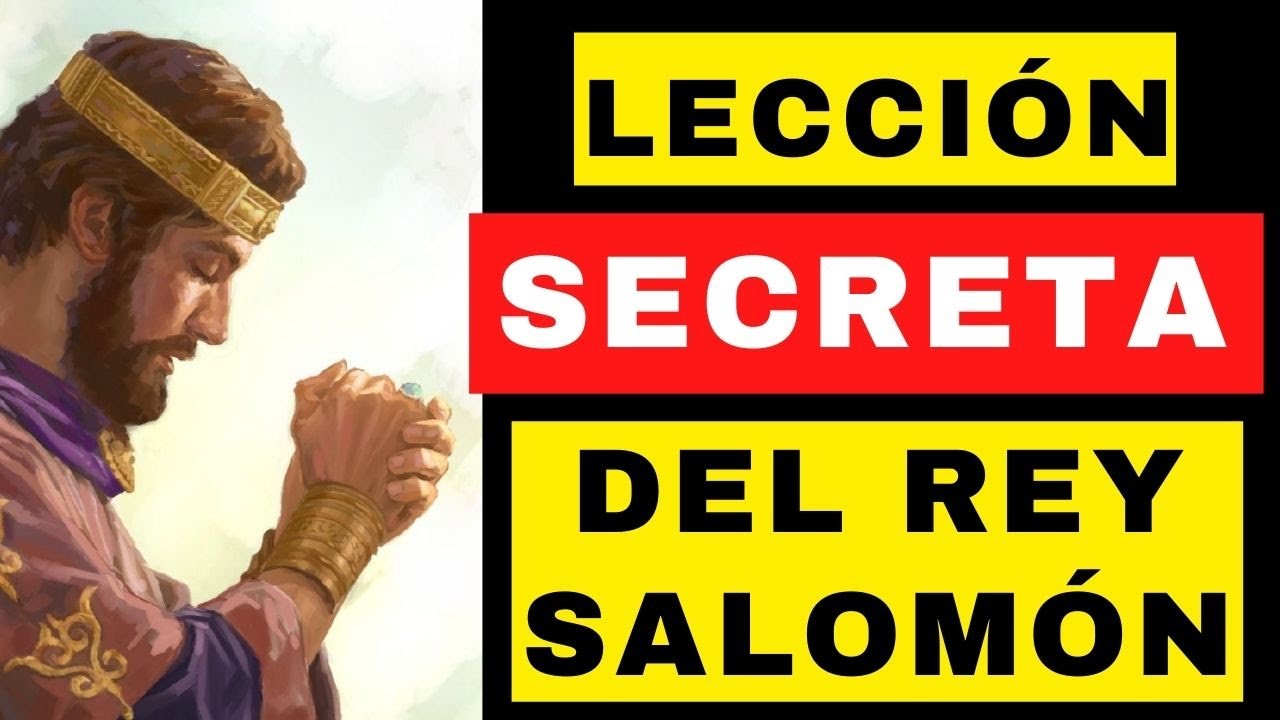 1 LECCIÓN SECRETA DEL REY SALOMÓN, EL HOMBRE MÁS SABIO Y RICO DE LA BIBLIA