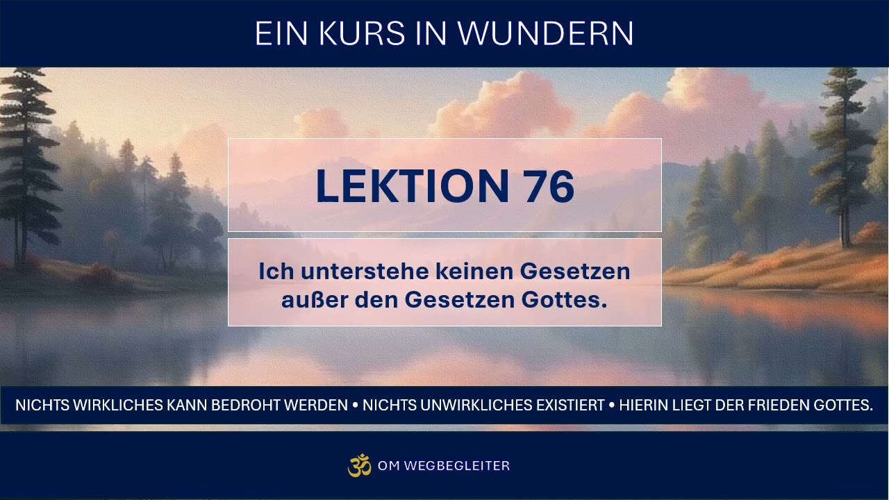 🧿 Lektion 76 | EIN KURS IN WUNDERN | TB Kapitel 21, VI, 4
