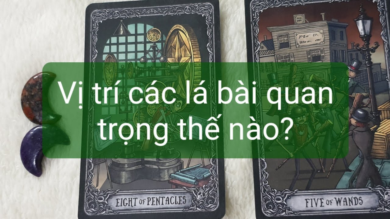Học giải bài Tarot • Cách giải vị trí các lá bài trong trải.