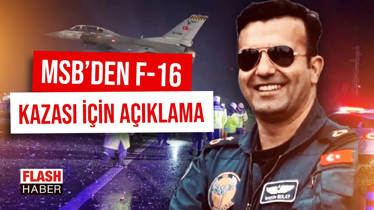 MSB'den F-16 Kazasına İlişkin A&ccedil;ıklama! İşte Detaylar | 27.02.2026