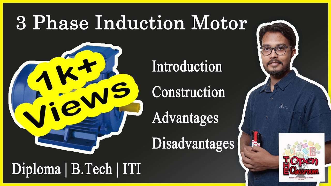 3 Phase Induction Motor | Introduction, Advantages, Disadvantages, Construction | The Open Classroom