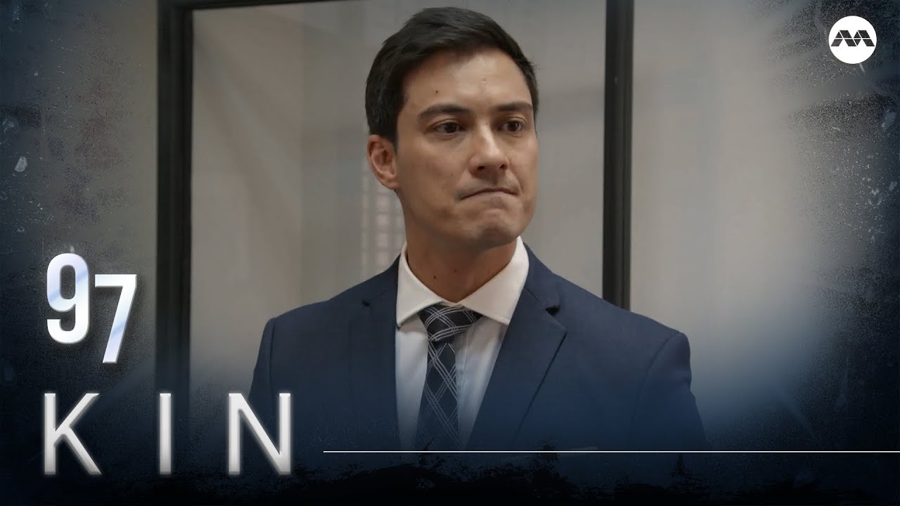 Kin 《亲》EP97 (ENGLISH/CHINESE/MALAY SUBS)