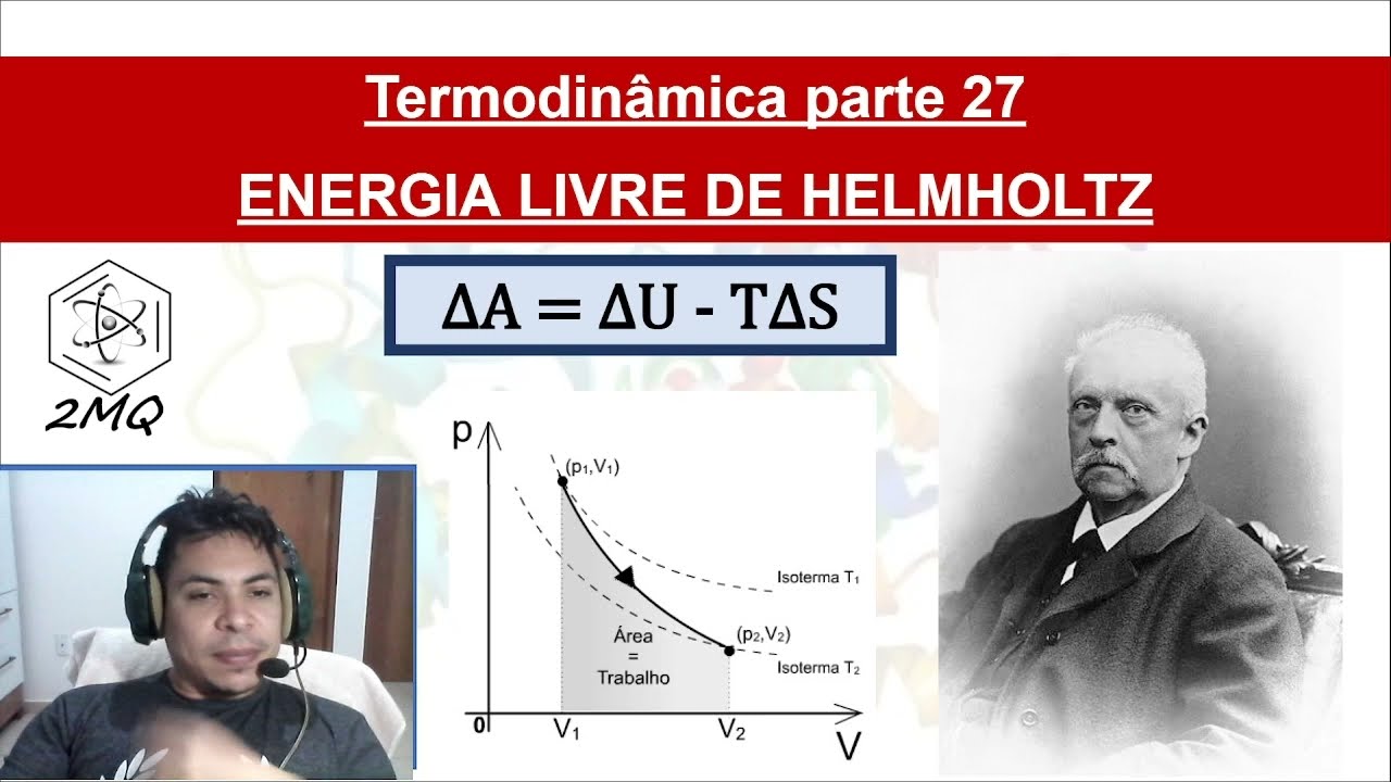 Energia livre de Helmholtz. Termodinâmica parte 27
