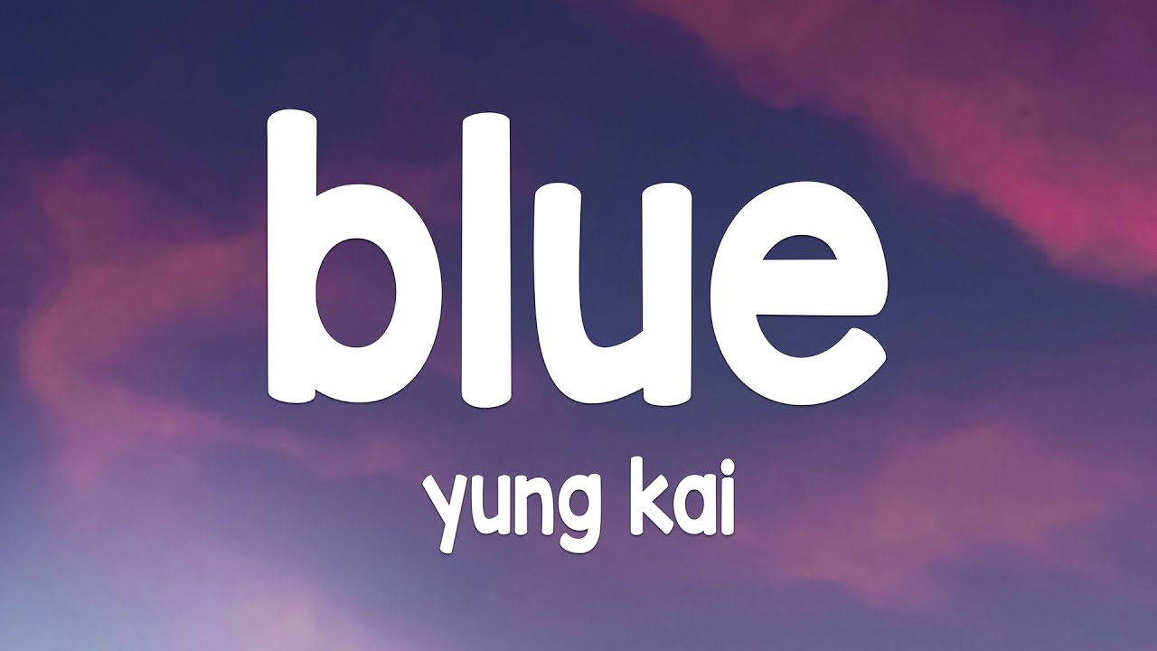 yung kai - blue (Lyrics)