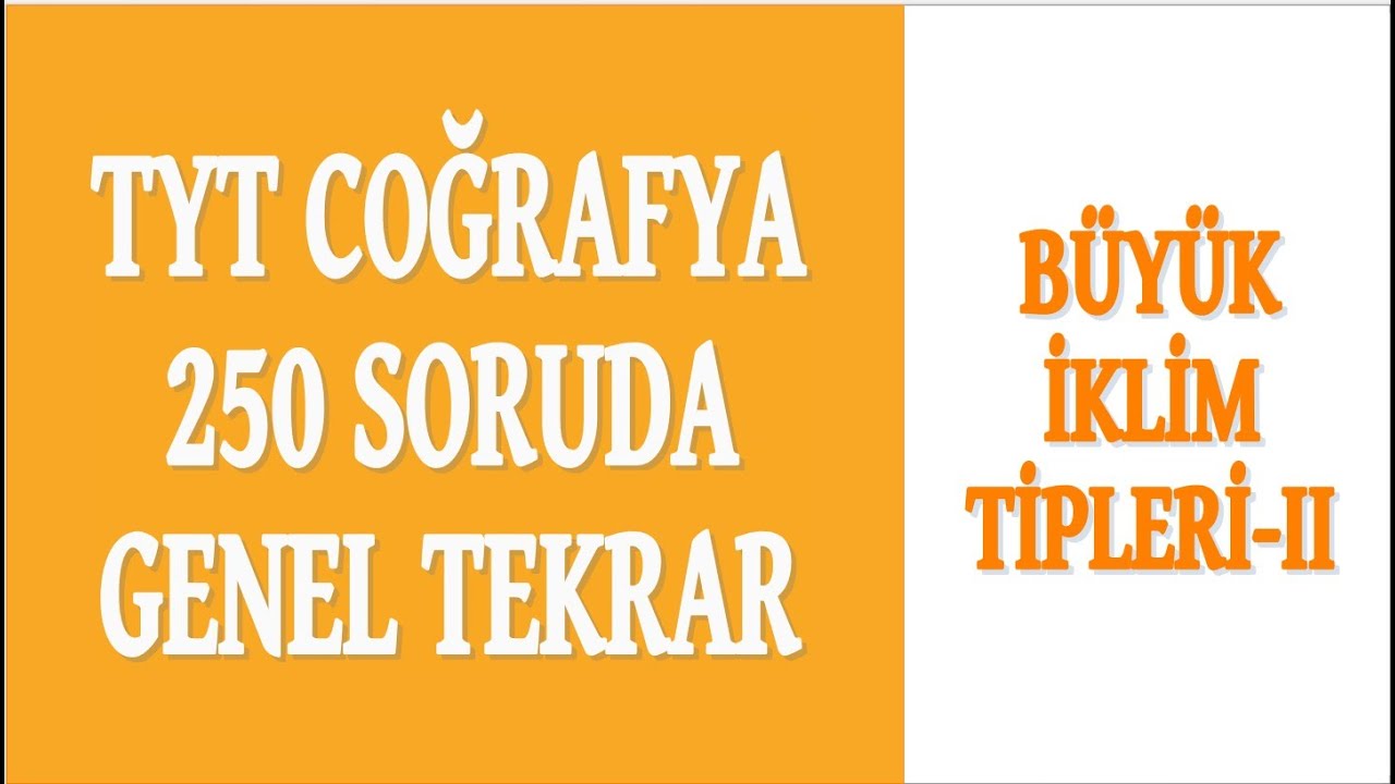 9-) BÜYÜK İKLİM TİPLERİ -II SORU ÇÖZÜMÜ (250 SORUDA TYT COĞRAFYA GENEL TEKRAR)