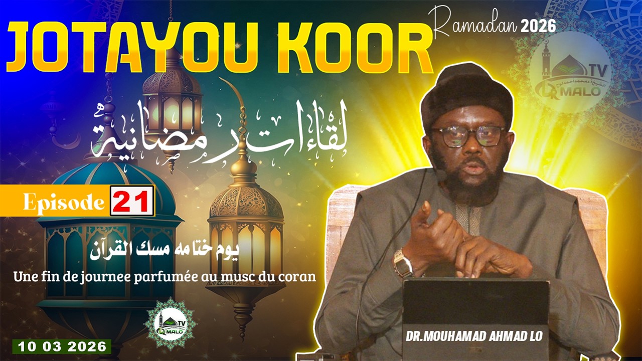 Dr. Mouhammad Ahmad LÔ - Jotayu Koor n°21 du 10 03 2026 - Sourate-53 (An-Najm), verset-39