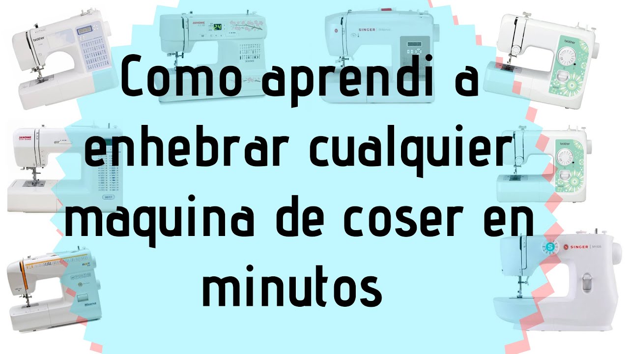 Aprende a enhebrar todo tipo de máquina de coser 🧵 🪡