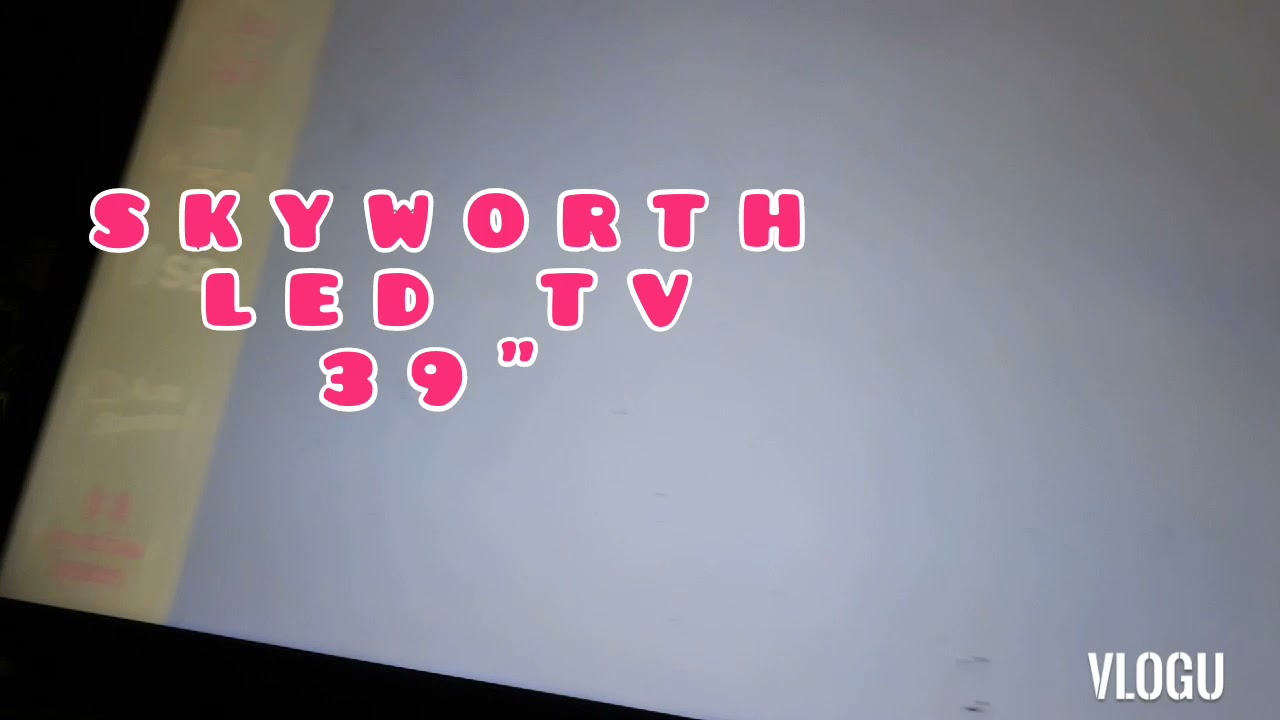 SKYWORTH LED TV WHITE DISPLAY OR WASHOUT PICTURE