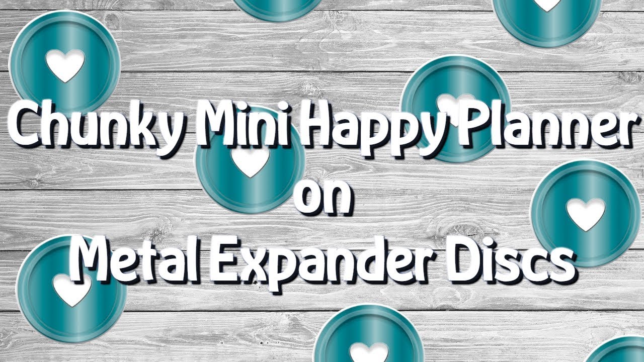 Chunky Mini Happy Planner on Metal Expander Disc