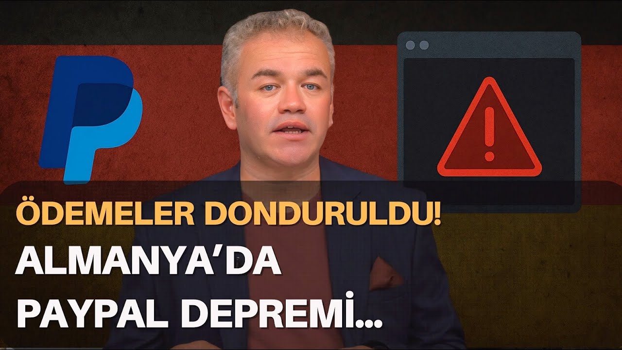 Almanya'da PayPal depremi: Ödemeler donduruldu - 27 Ağustos 2025 | Oktan Erdikmen