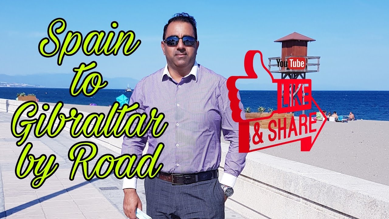 Spain to Gibraltar by road | Traveler777