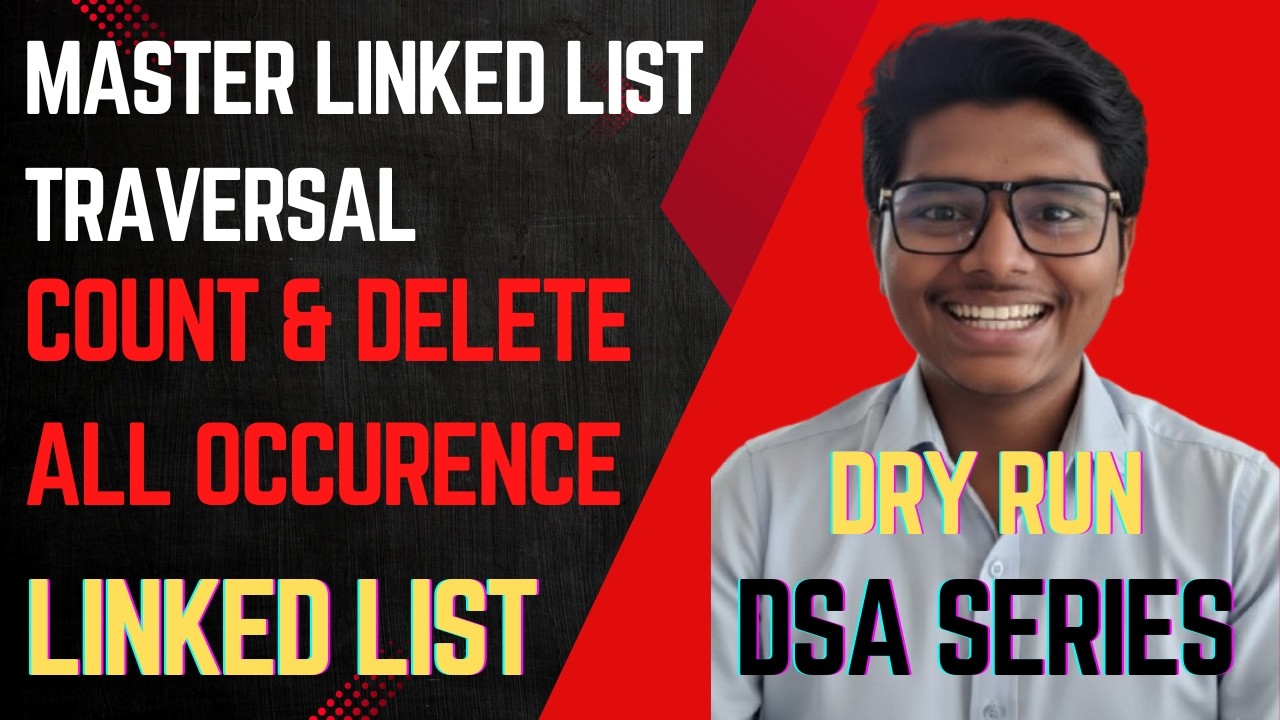 Delete All Occurrences in Linked List | Full Dry Run | DSA & Problem Solving Series #11 #DSA