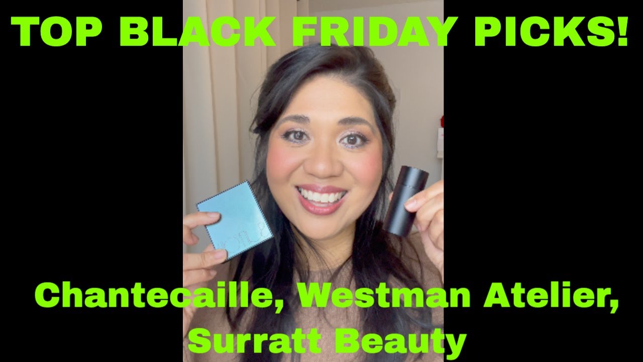 Top Picks For Black Friday: Chantecaille, Westman Atelier and Surratt Sale Recommendations
