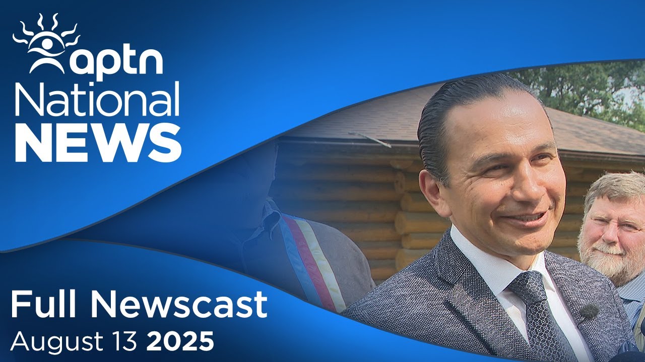 APTN National News: August 13, 2025 – Ontario First Nations sign MOU, York Factory crisis protest