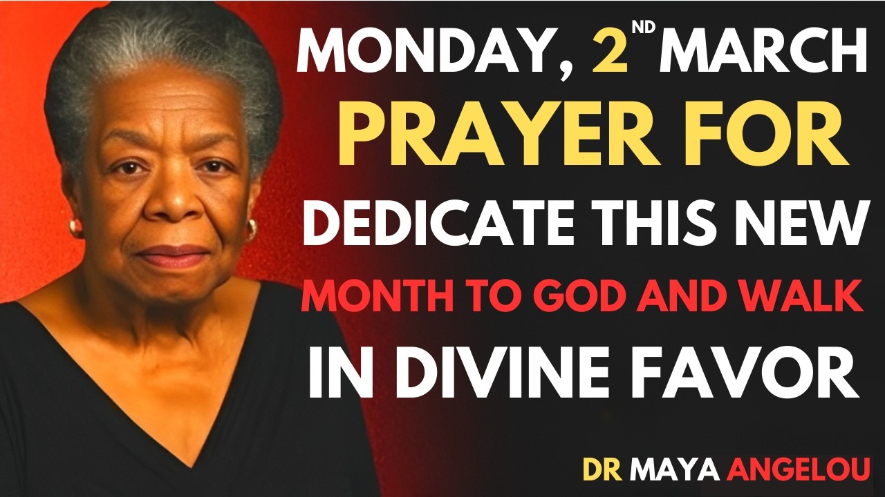 Monday, March 2nd | Morning Prayer to Dedicate This New Month to God and Walk in Divine Favor | MAYA