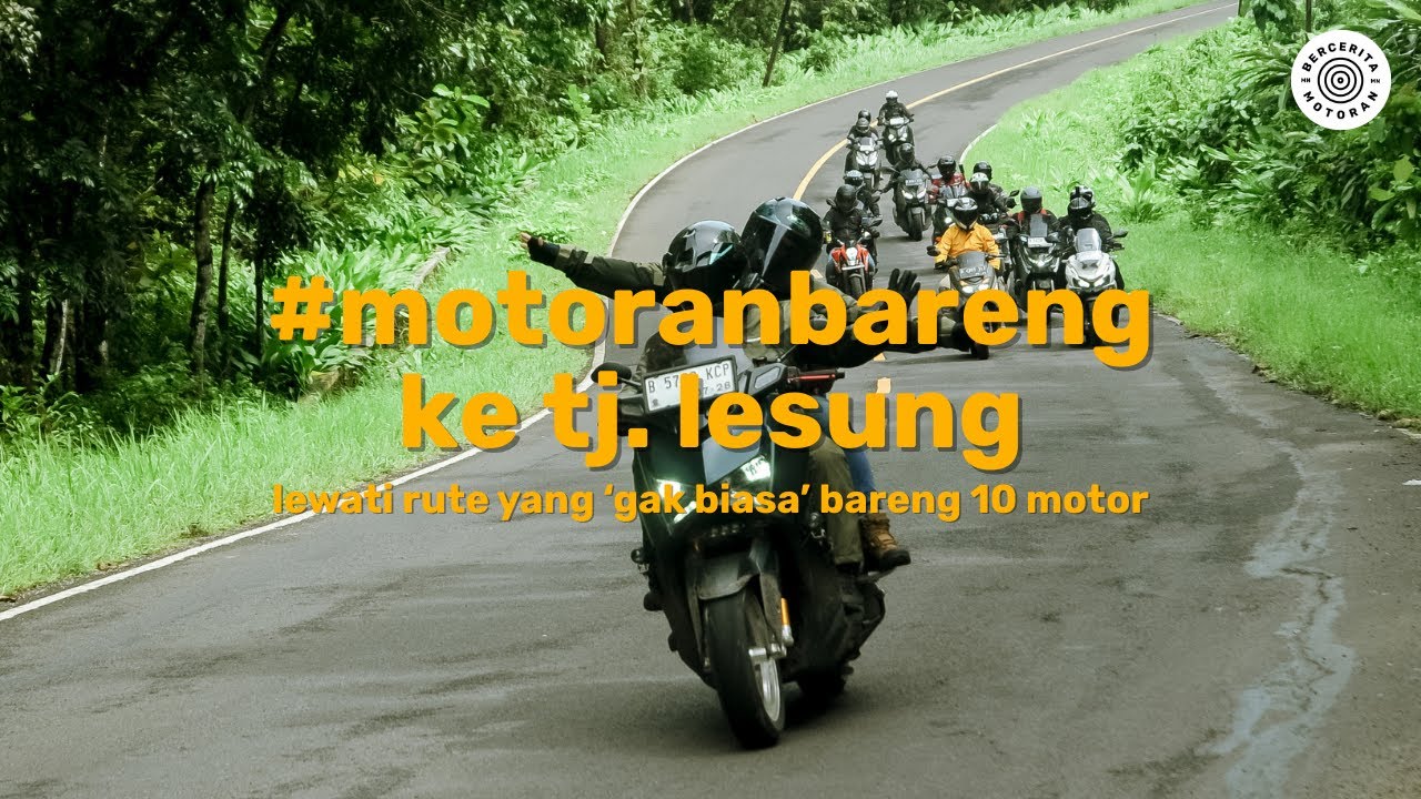 #MotoranBareng Ke Tanjung Lesung | Bersama 10 Motor Melewati Rute Motoran 'Unik'
