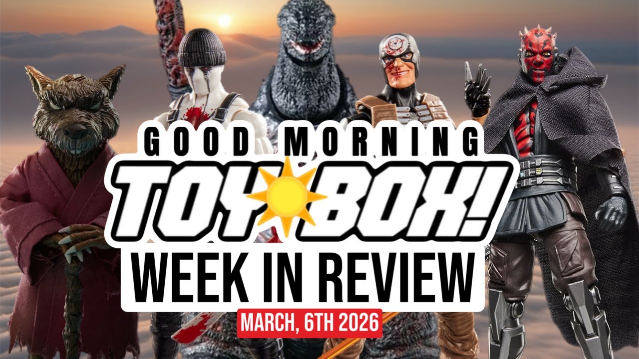 Action Figures: Week In Review | Good Morning Toy Box