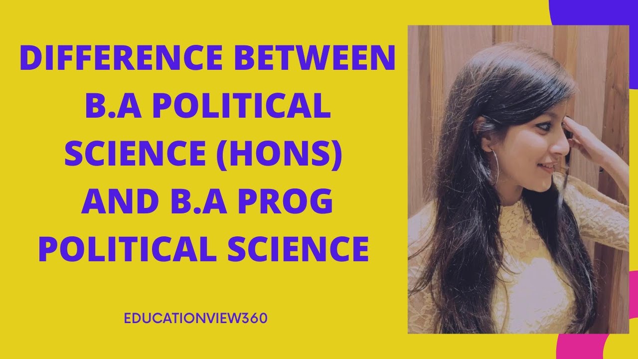 Difference Between B.A Political Science (Hons) And B.A Prog Political Science