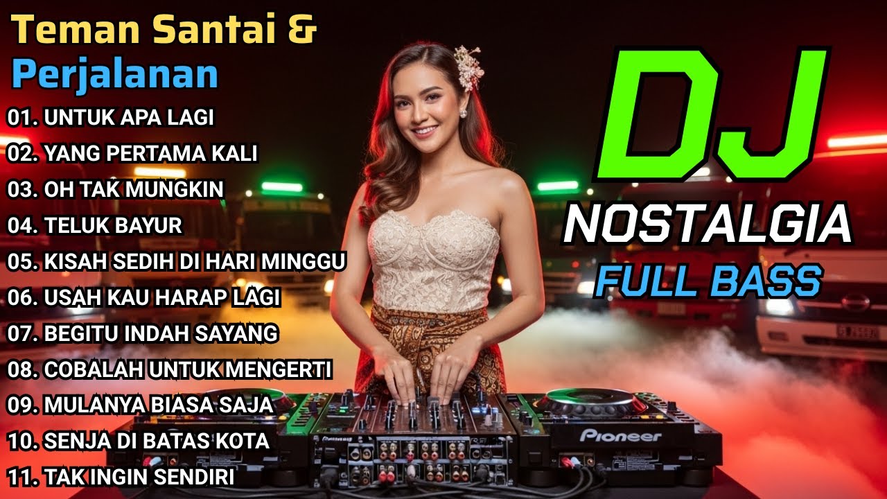 DJ REMIX NOSTALGIA COVER 2026 | Tembang Kenangan Sepanjang Masa | Enak Buat Santai dan di Perjalanan