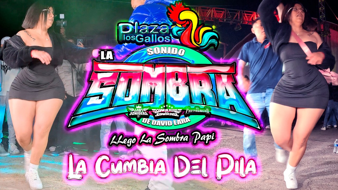 SONIDO LA SOMBRA DE DAVID LARA PLAZA LOS GALLOS 2026 LA CUMBIA DEL PILA ANIV SONIDO LA DESCARGA