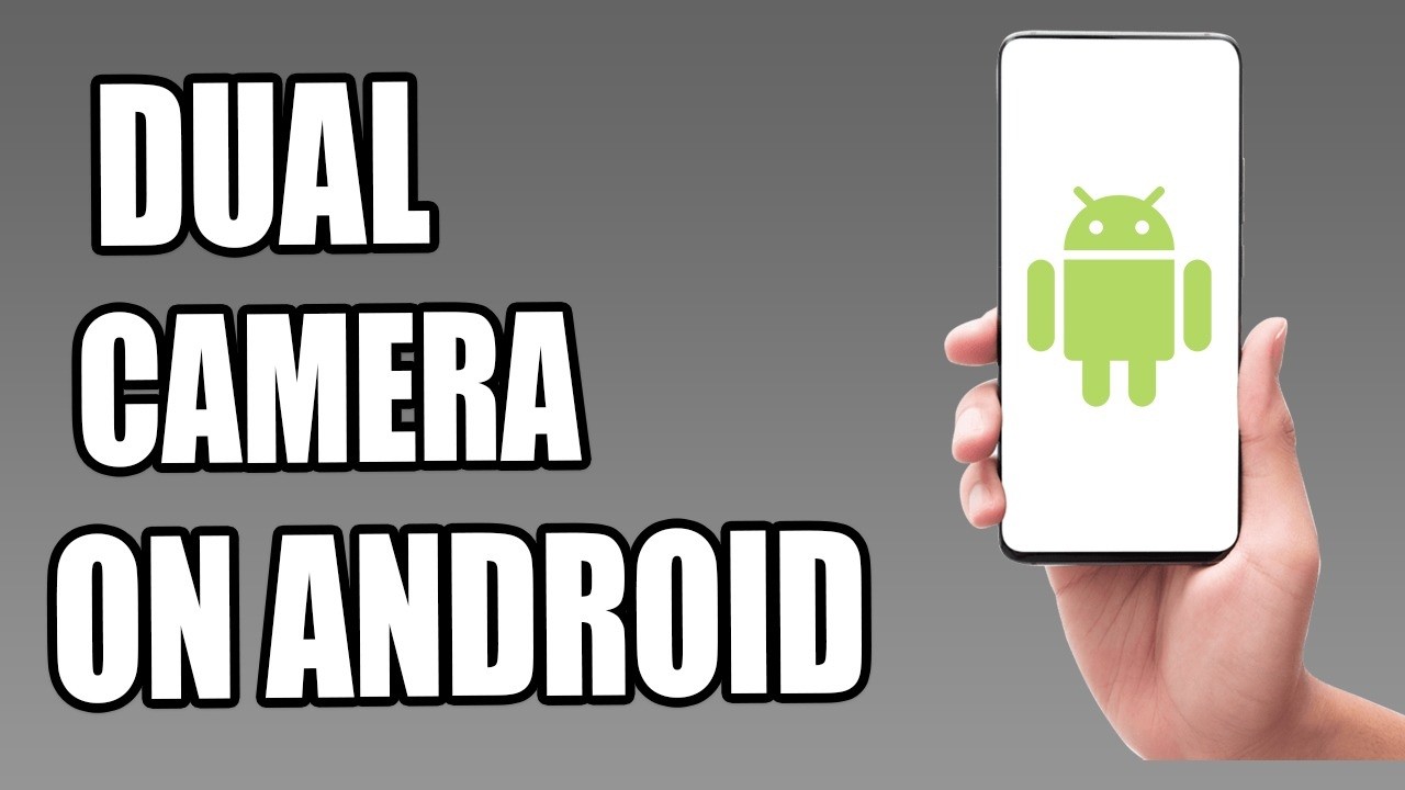 How to Use Dual Camera on Android (Front + Back Recording)