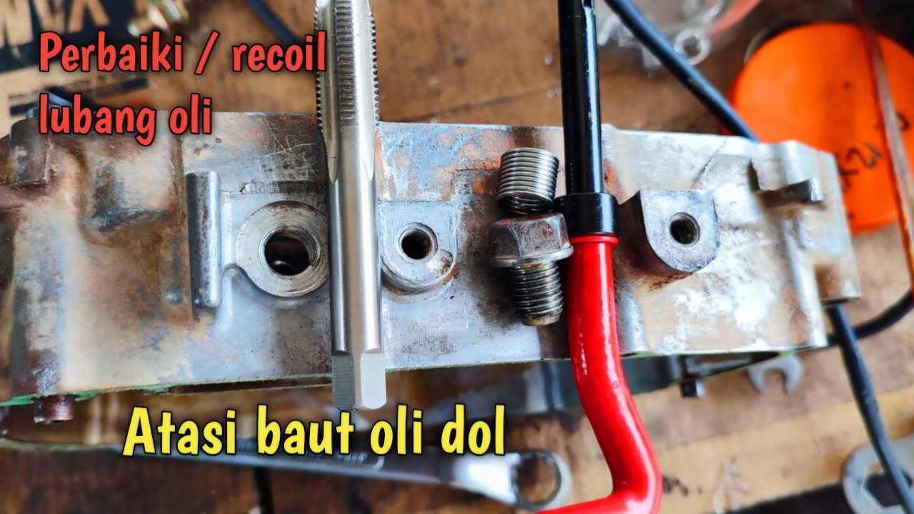 cara memperbaiki lubang oli dol/recoil  lubang oli yang rusak atau dol,drat lubang pembuangan oli