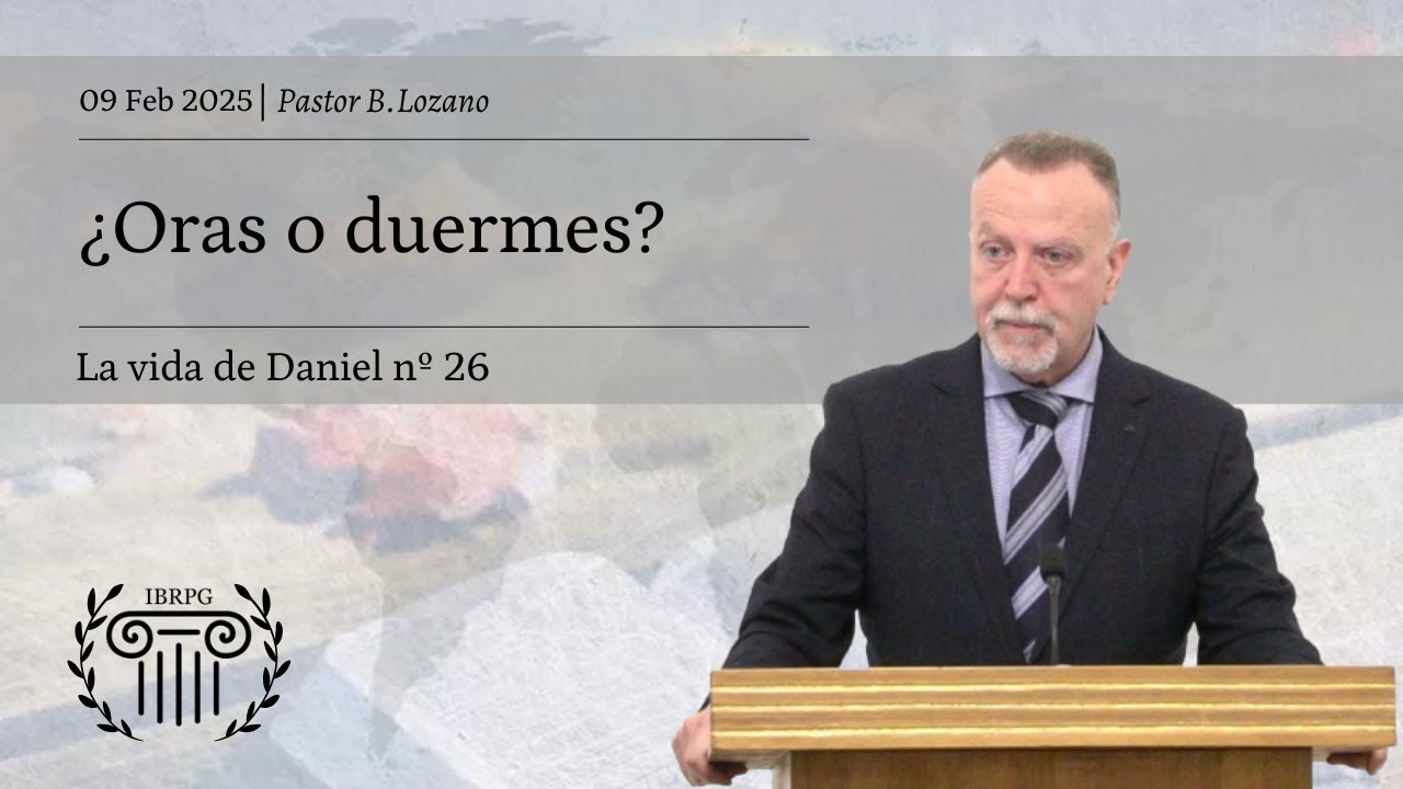 26 - ¿Oras o duermes? | Pastor B. Lozano | IBRPG