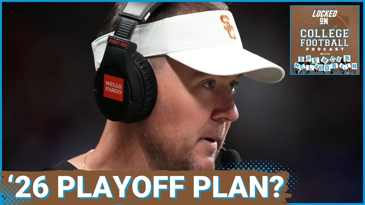 EXPECTATIONS: Lincoln Riley's USC Trojans should ABSOLUTELY push for Playoff in 2026 w/new schedule