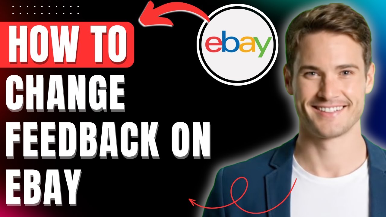 How To Change Feedback on ebay 2025 Easily
