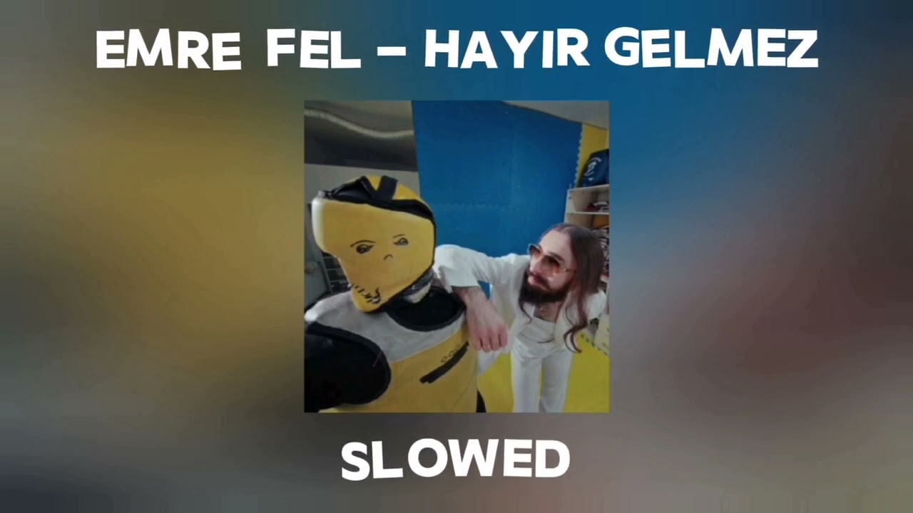 Emre Fel - Hayır Gelmez (Slowed) 