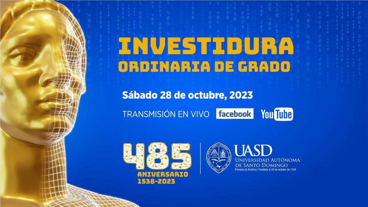 Investidura Ordinaria de Grado - 485 Aniversario UASD