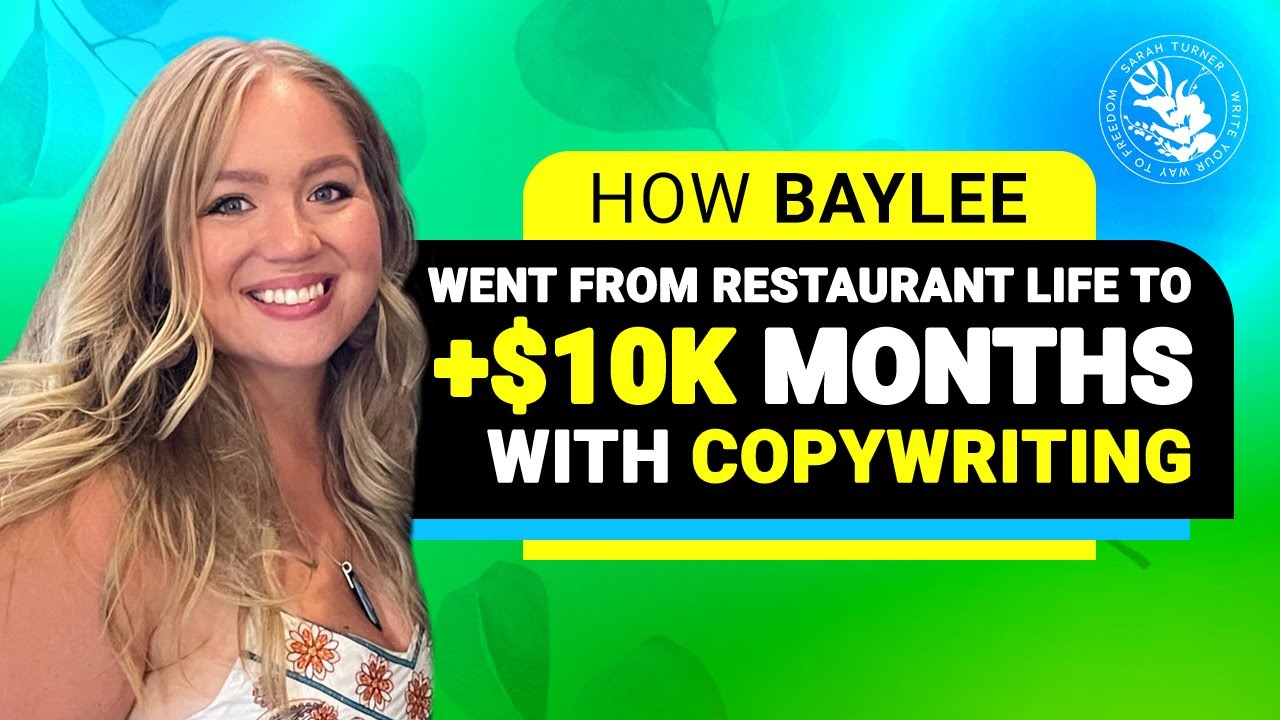 How Baylee went from restaurant life to +$10k/month with copywriting!