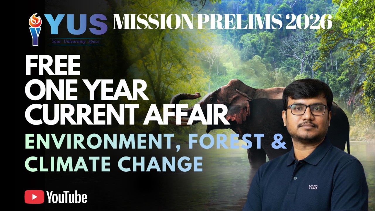 ENVIRONMENT & CLIMATE CHANGE |FREE ONE YEAR CURRENT AFFAIRS |YUS IAS |UPSC PRELIMS 2026 | MATHAN SIR
