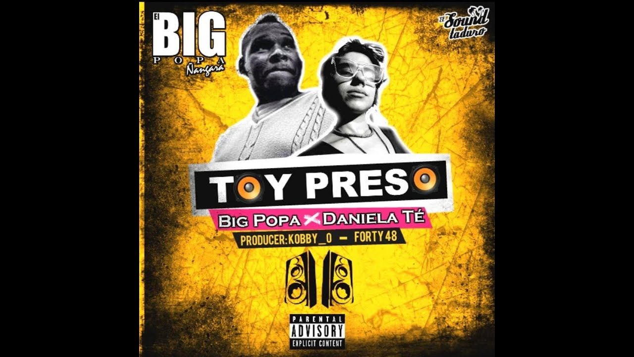 TOY PRESO - BIG POPA FT DANIELA TÉ - 2020 /PROD KOBBY_O - FORTY48