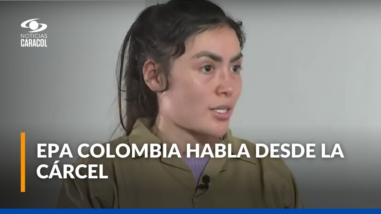 Epa Colombia habla desde la cárcel El Buen Pastor de Bogotá: 