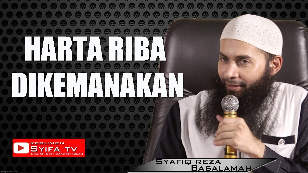 HARTA RIBA DIKEMANAKAN ?? - Ustadz Syafiq Reza Basalamah,MA