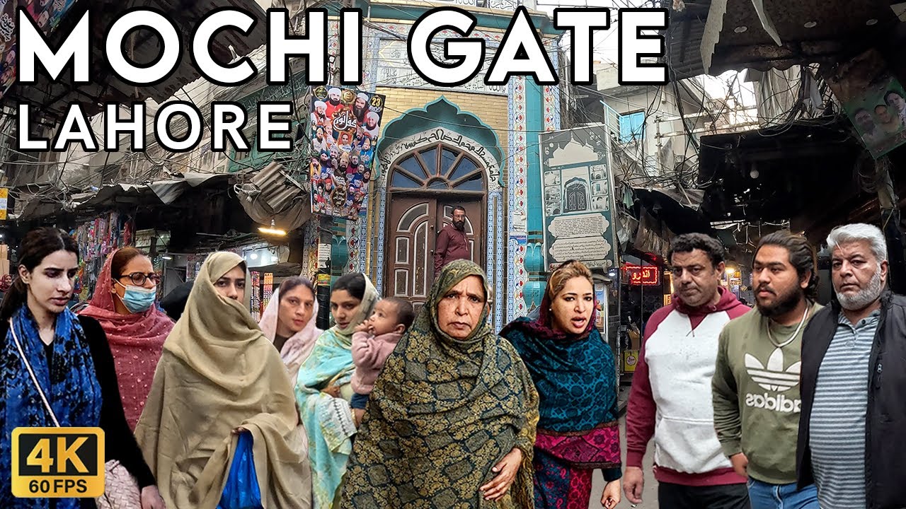Mochi Gate Lahore: A 4K Journey Through History, Markets & Flavors - Walking Tourist 4K