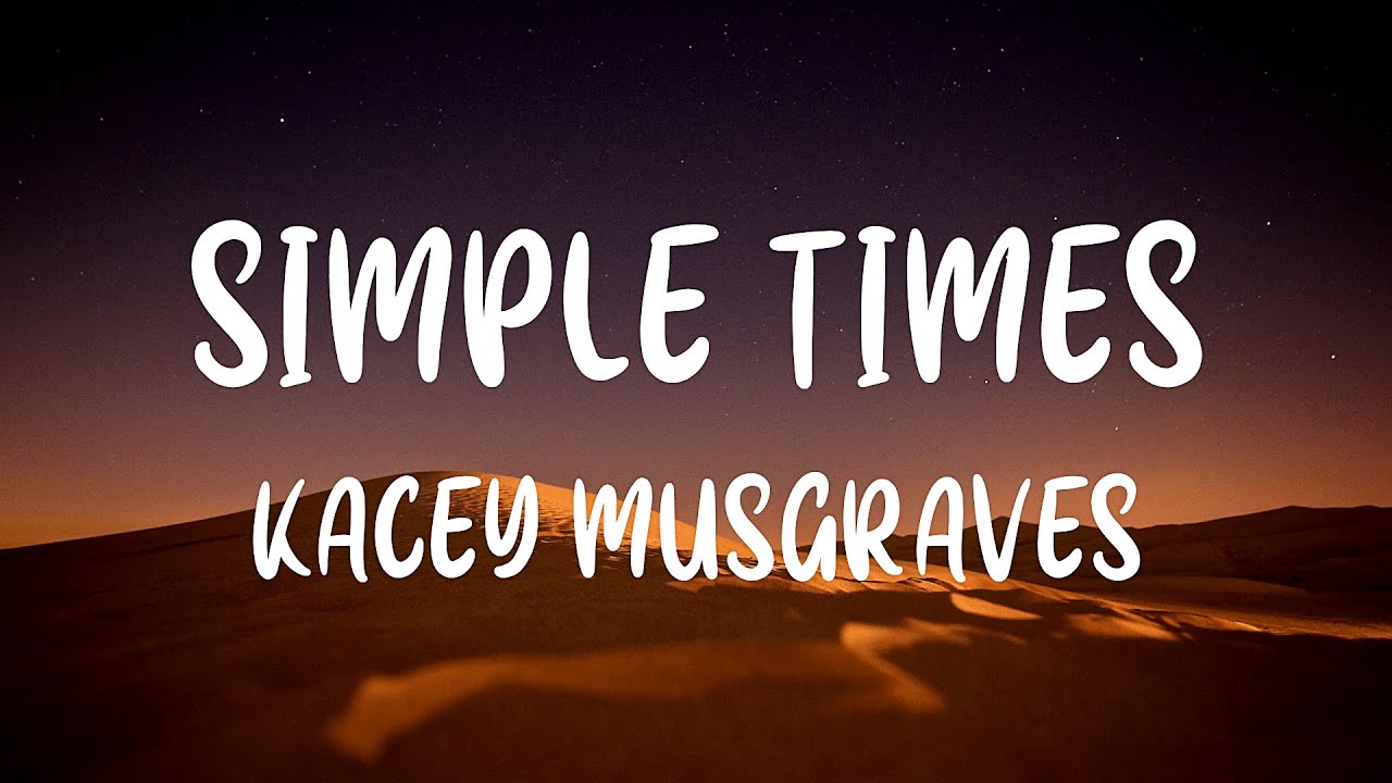 Kacey Musgraves - simple times (Lyrics)