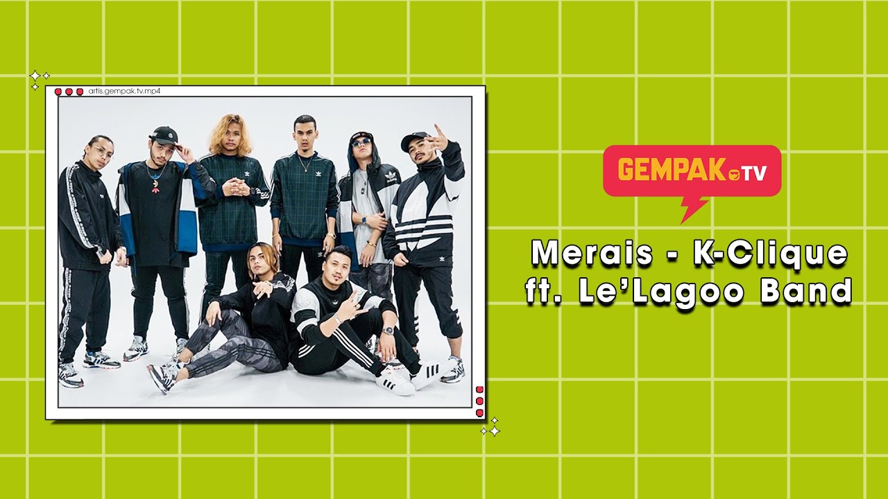 Merais - K-Clique ft. Le'Lagoo Band | Gempak TV