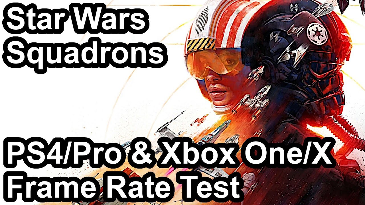 Star Wars Squadrons PS4/Pro & Xbox One X/S Frame Rate Test
