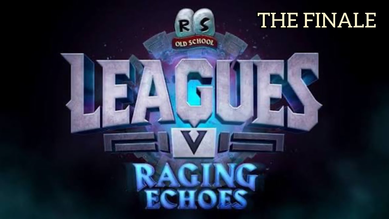 OSRS Leagues 5 - Raging Echoes League - The Finale