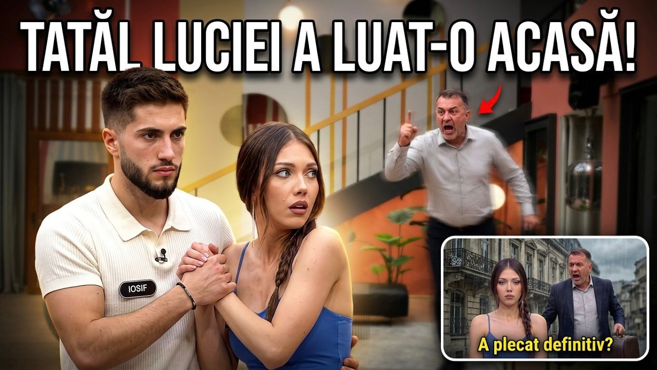 💥Tatăl Luciei a intrat în casă și a luat-o acasă! Moment șocant | Casa Iubirii