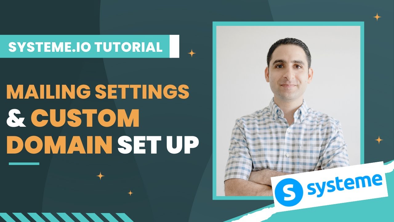 Mailing Settings and Custom Domain set up in Systeme.io