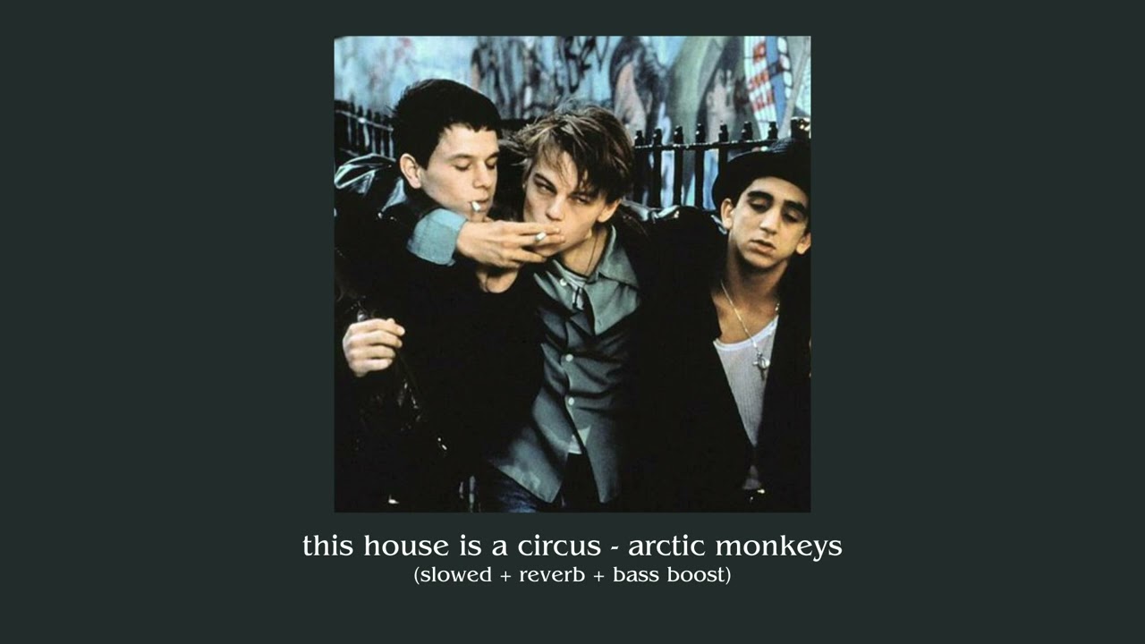 this house is a circus - arctic monkeys (slowed + reverb + bass boosted)